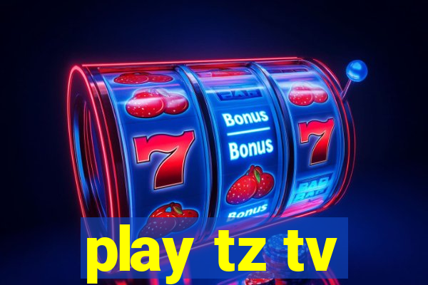 play tz tv